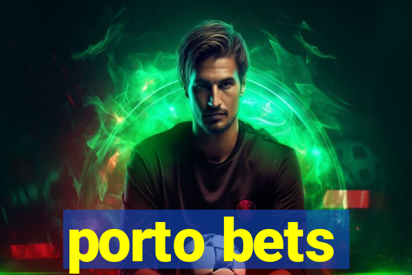 porto bets