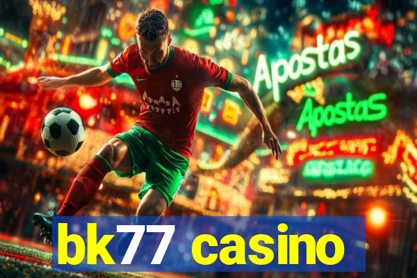 bk77 casino