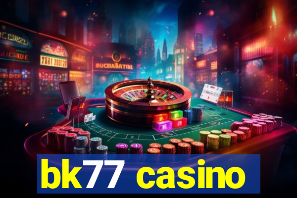 bk77 casino