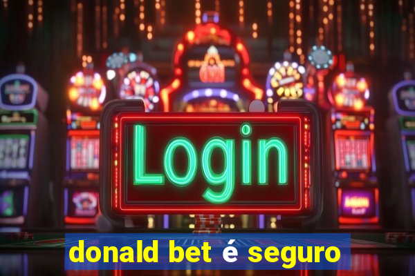 donald bet é seguro