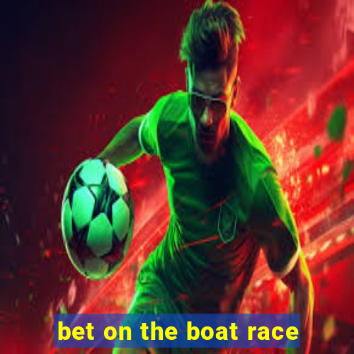 bet on the boat race