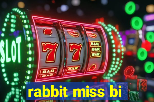 rabbit miss bi