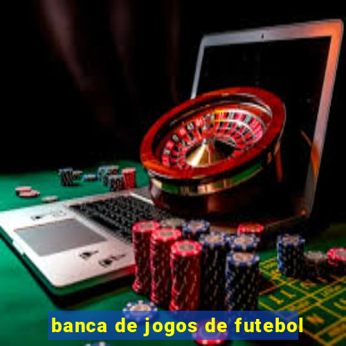 banca de jogos de futebol