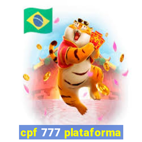 cpf 777 plataforma