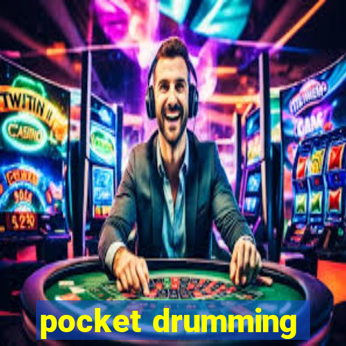 pocket drumming