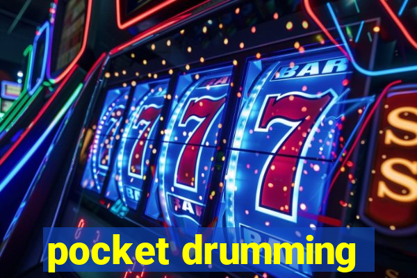 pocket drumming