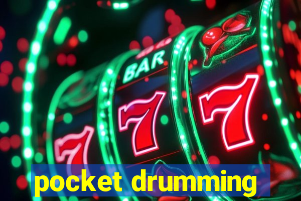 pocket drumming