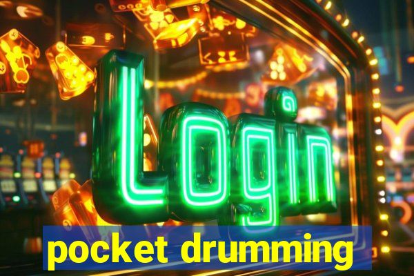 pocket drumming