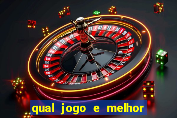 qual jogo e melhor para ganhar dinheiro