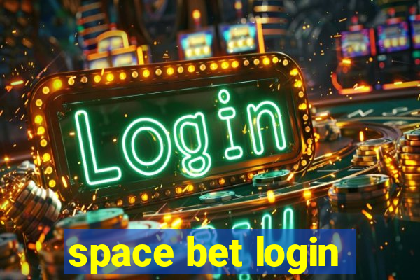 space bet login