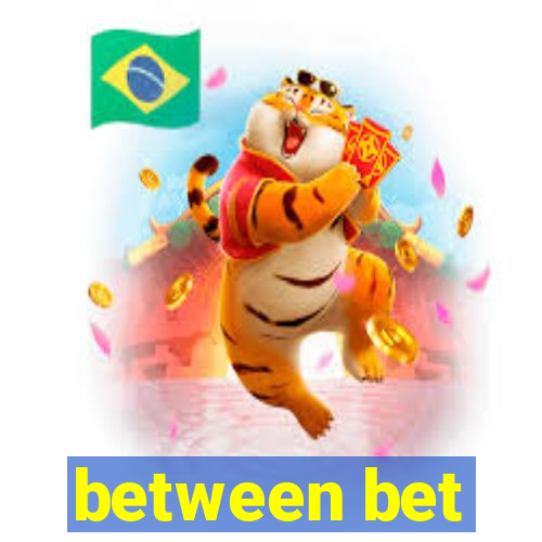 between bet