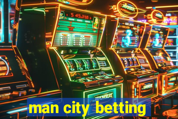 man city betting