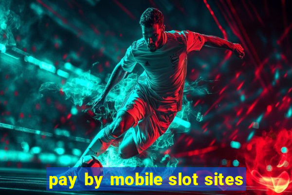 pay by mobile slot sites