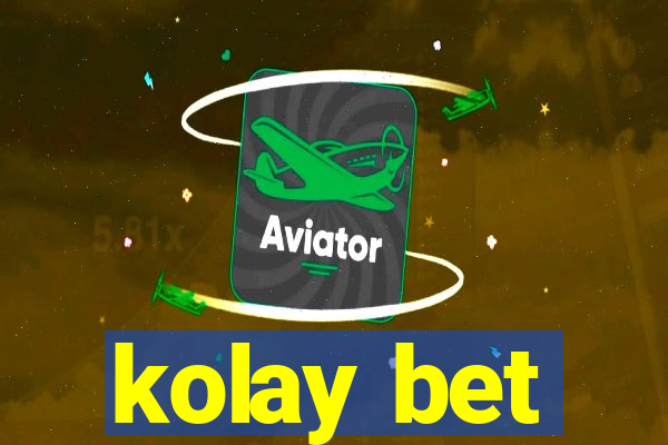 kolay bet