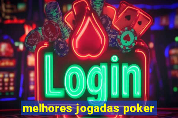 melhores jogadas poker