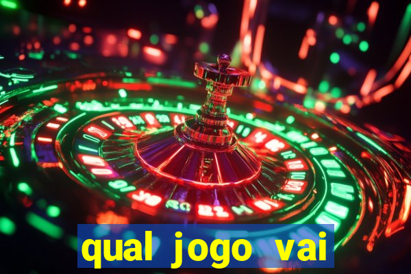 qual jogo vai passa hoje na globo