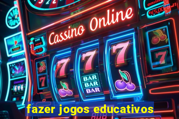 fazer jogos educativos