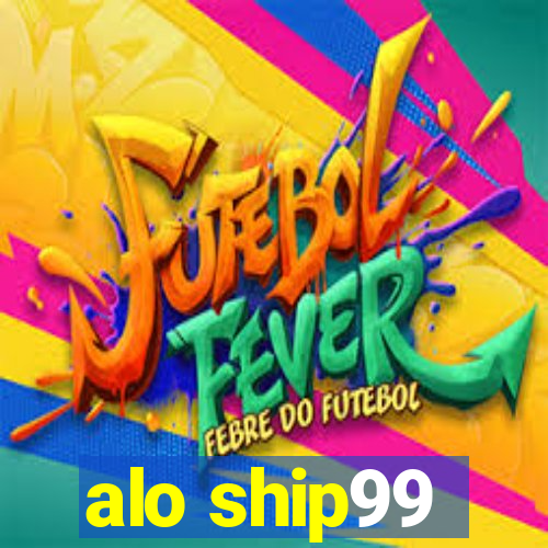 alo ship99