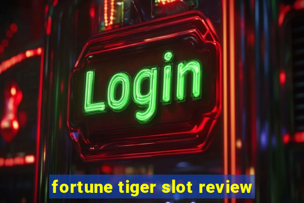 fortune tiger slot review