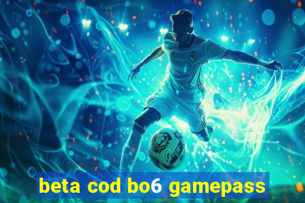 beta cod bo6 gamepass