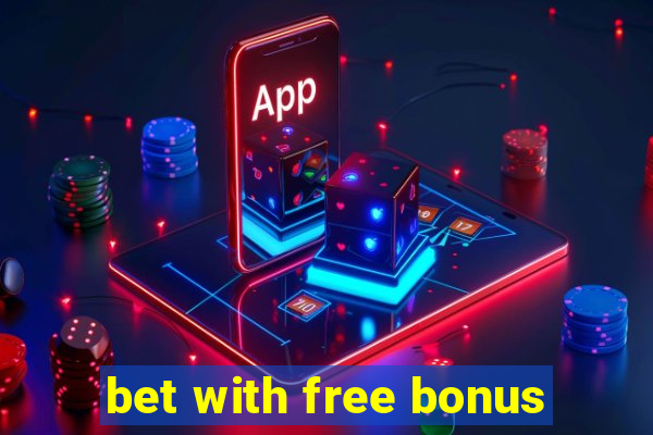 bet with free bonus