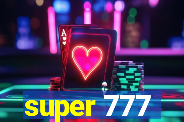 super 777