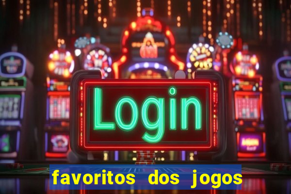 favoritos dos jogos de hoje