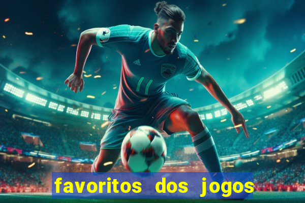 favoritos dos jogos de hoje