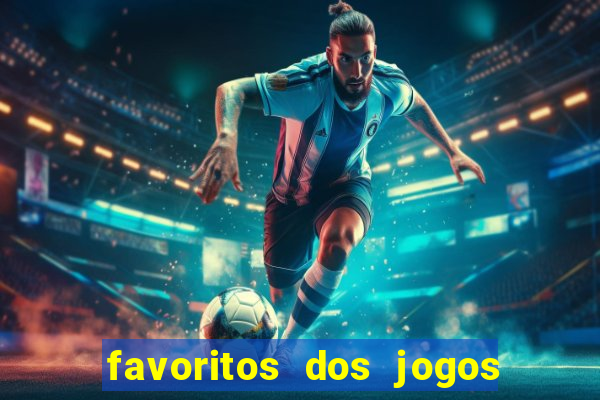 favoritos dos jogos de hoje