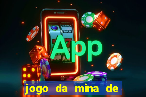 jogo da mina de ganhar dinheiro