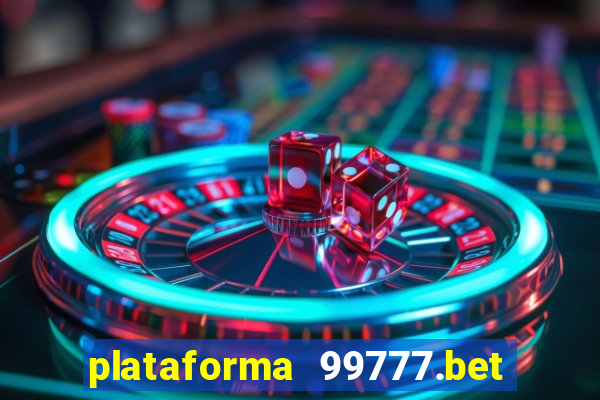 plataforma 99777.bet é confiável