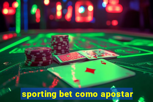 sporting bet como apostar