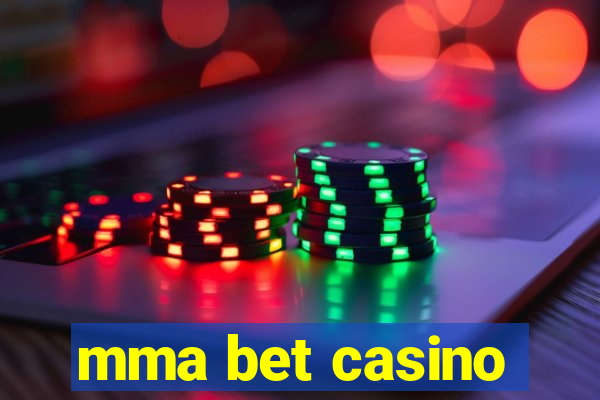 mma bet casino