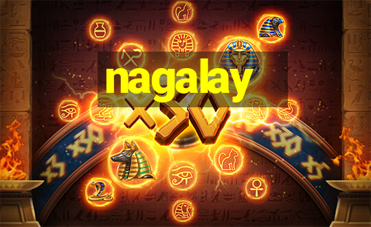 nagalay