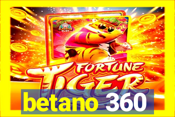 betano 360