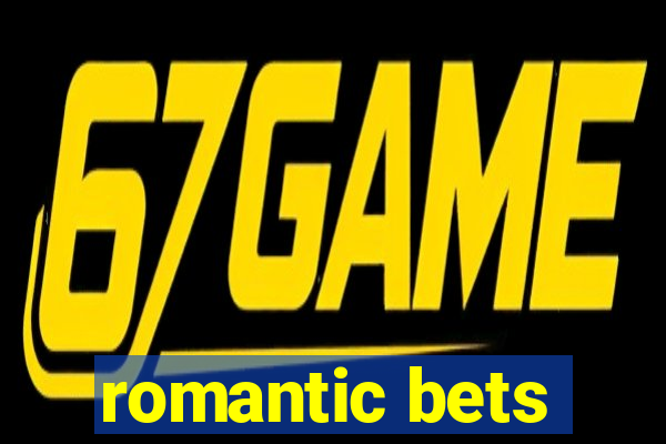 romantic bets