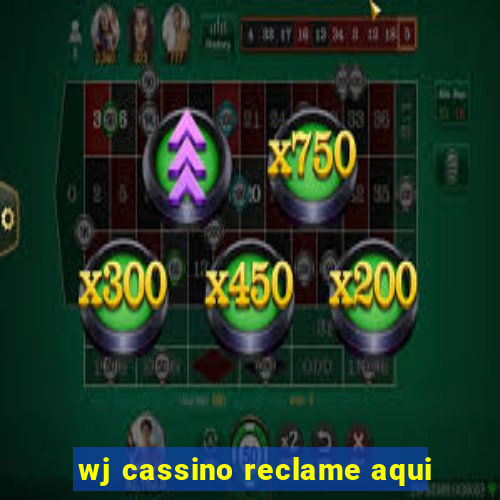 wj cassino reclame aqui