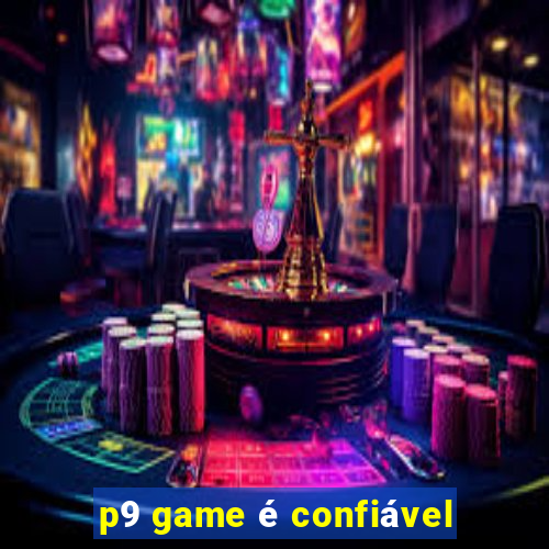 p9 game é confiável