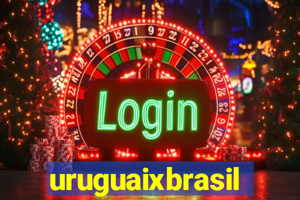 uruguaixbrasil