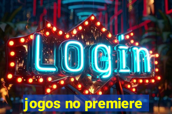 jogos no premiere