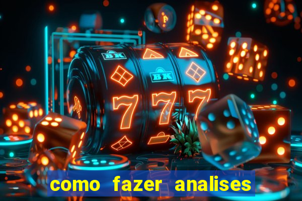 como fazer analises de jogos de futebol