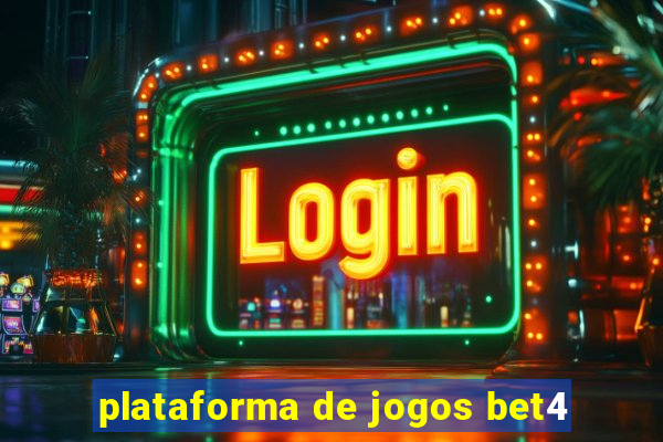 plataforma de jogos bet4