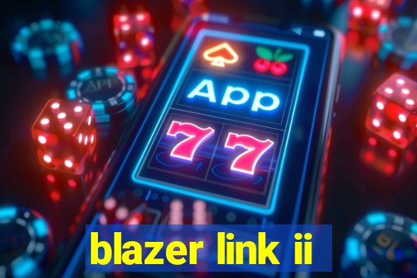 blazer link ii