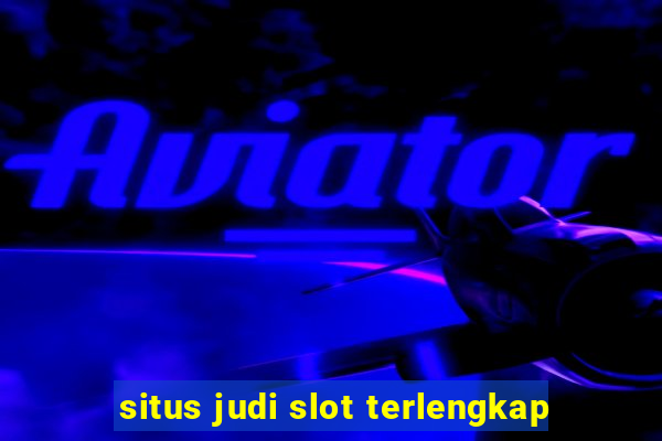 situs judi slot terlengkap