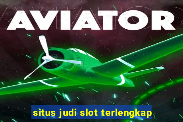 situs judi slot terlengkap