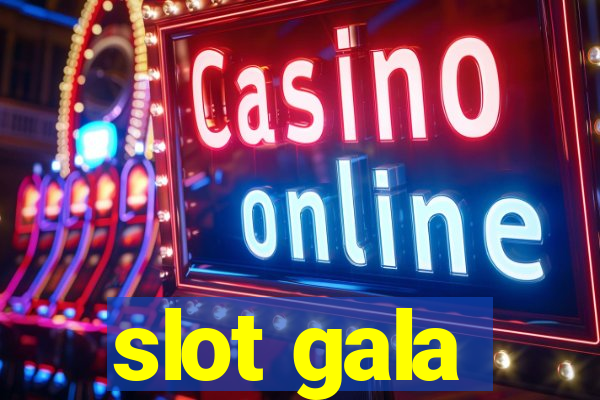 slot gala