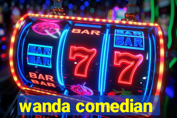 wanda comedian