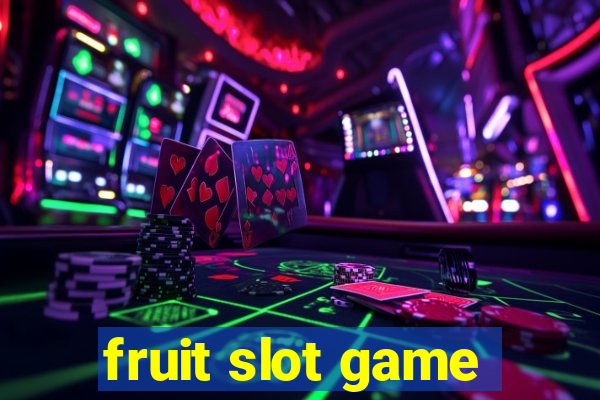 fruit slot game