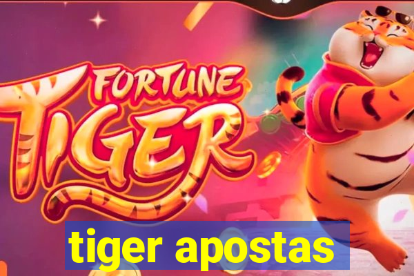 tiger apostas