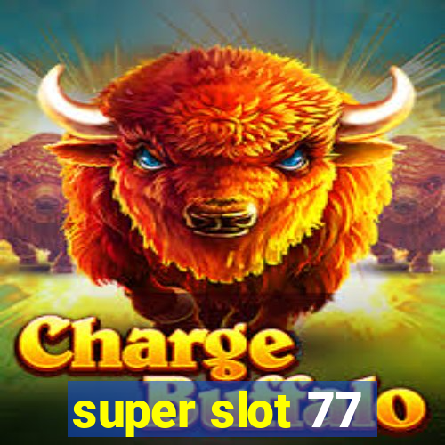 super slot 77